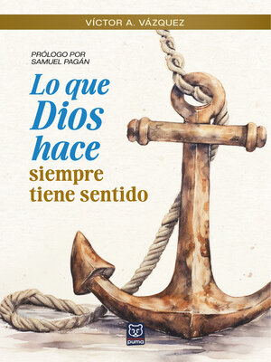 cover image of Lo que Dios hace siempre tiene sentido
